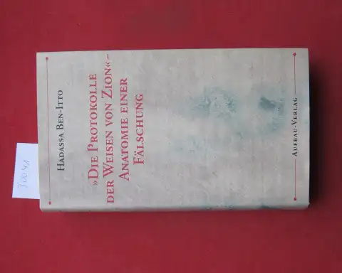 Ben-Itto, Hadassa: Die Protokolle der Weisen von Zion : Anatomie einer Fälschung. Aus dem Engl. von Helmut Ettinger und Juliane Lochner. 