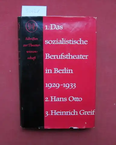 Pfützner, Klaus, Jutta Wardetzki Renate Waack u. a: Schriften zur Theaterwissenschaft. Band 4. [Ensembles und Aufführungen des soz. Berufstheaters in Berlin (1929-1933). Hans Otto-der Schauspieler. Der Schauspieler Heinrich Greif]. 