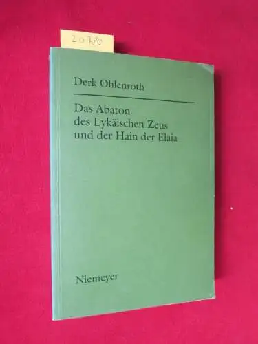 Ohlenroth, Derk: Das Abaton des lykäischen Zeus und der Hain der Elaia : zum Diskos von Phaistos und zur frühen griechischen Schriftkultur. 