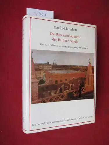 Klinkott, Manfred: Die Backsteinbaukunst der Berliner Schule : von K. F. Schinkel bis zum Ausgang d. Jahrhunderts. Die Bauwerke und Kunstdenkmäler von Berlin / Beiheft 15. 