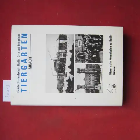 Engel, Helmut (Hrsg.), Stefi Jersch-Wenzel (Hrsg.) und Wilhelm Treue  (Hrsg.): Tiergarten.  Moabit Geschichtslandschaft Berlin, Orte und Ereignisse Teil 2. 