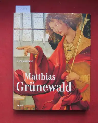 Ziermann, Horst und Matthias Grünewald: Matthias Grünewald. Unter Mitarb. von Erika Beissel. 