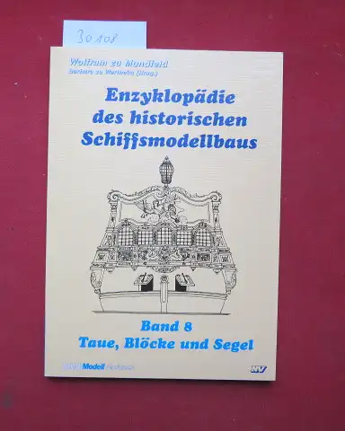 Mondfeld, Wolfram zu: Taue, Blöcke und Segel. Enzyklopädie des historischen Schiffsmodellbaus; Bd. 8. 