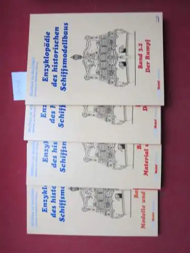 Mondfeld, Wolfram zu und Barbara zu Wertheim: Enzyklopädie des historischen Schiffsmodellbaus; Bd. 1, 2, 3.1 und 3.2. Modelle und Vorkenntnisse / Material und Werkzeug / Der Rumpf. 