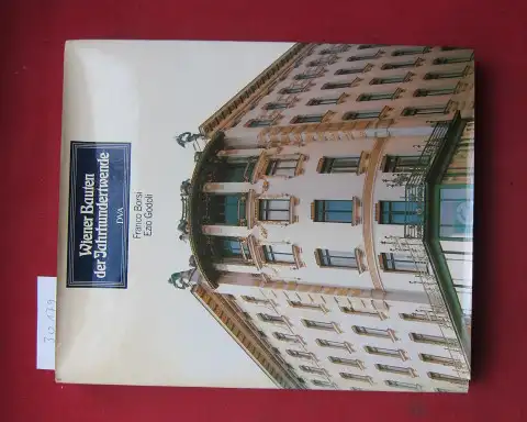 Borsi, Franco und Ezio Godoli: Wiener Bauten der Jahrhundertwende : die Architektur der habsburgischen Metropole zwischen Historismus und Moderne. 