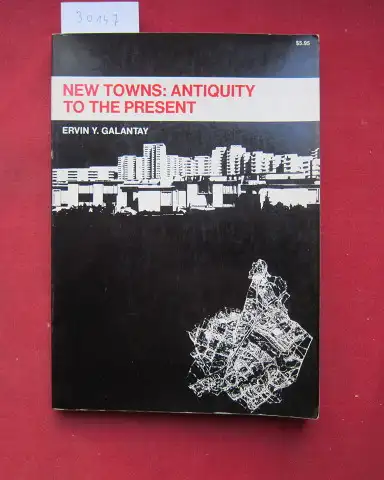 Galantay, Ervin Y: New towns: antiquity to the present. 