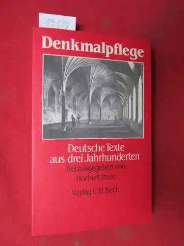 Huse, Norbert (Hrsg.): Denkmalpflege : Deutsche Texte aus 3 Jahrhunderten. 