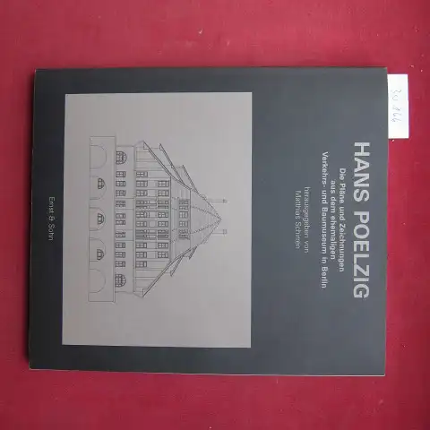 Pehnt, Wolfgang, Matthias Schirren und Dieter Bartetzko: Hans Poelzig : die Pläne und Zeichnungen aus dem ehemaligen Verkehrs- und Baumuseum in Berlin. Hrsg. von Matthias Schirren. [Im Auftr. d. Museums für Verkehr u. Technik Berlin. 