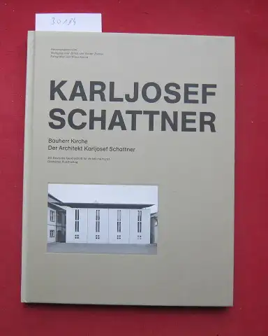 Stock, Wolfgang Jean (Hrsg.), Walter Zahner (Hrsg.) und Klaus Kinold (Foto.): Bauherr Kirche, der Architekt Karljosef Schattner . DG, Deutsche Gesellschaft für Christliche Kunst. / Katalog  der DG ; 126. 