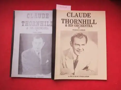 Garrod, Charles: Claude Thornhill &  his orchestra. [2 Ausgaben]. 
