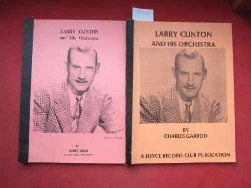 Garrod, Charles: Larry Clinton and his orchestra. [2 Ausgaben]. 