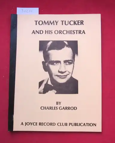 Garrod, Charles: Tommy Tucker and his orchestra. 