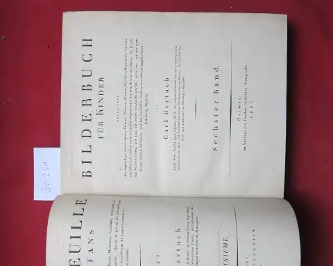 Bertuch, Carl und [Charles] [Bertuch]: Bilderbuch für Kinder [6. Band]: enthaltend eine angenehme Sammlung von Thieren, Pflanzen, Blumen [...] gestochen, und mit einer kurzen wissenschaftlichen.. 