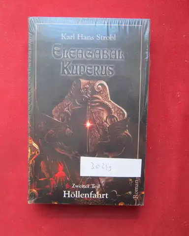 Strobl, Karl Hans: Eleagabal Kuperus; Zweiter Teil . Höllenfahrt : [Roman]. Die bizarre Bibliothek ; Bd. 9; Festa ; 1309. 