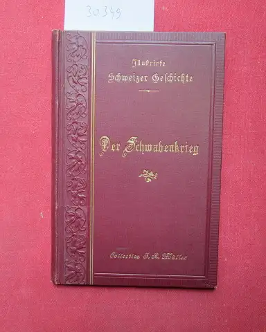 Flach, Heinrich: Der Schwabenkrieg. Verfaßt von Dr. Heinrich Flach ; Illustr. von K[arl] Jauslin. Illustrirte Schweizergeschichte. Collection J. R. Müller. 