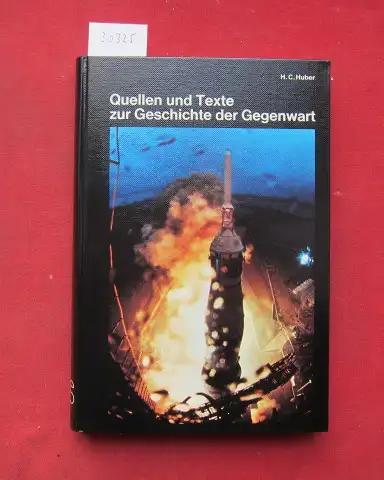 Huber, Hans Camille: Quellen und Texte zur Geschichte der Gegenwart. Hans C. Huber. 
