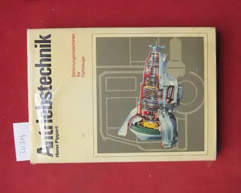 Pippert, Horst: Antriebstechnik : Strömungsmaschinen f. Fahrzeuge; Strömungswandler u. Strömungskupplungen, Gasturbinen, Strömungsbremsen, Abgasturbolader. 