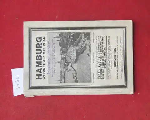 Verein zur Förderung des Fremdenverkehrs in Hamburg (Hrsg.) und Kongress- und Verkehrsstelle, Hamburg (Hrsg.): Hamburg. Wegweiser mit Plan. Sommer 1925. 