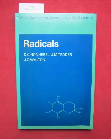 Nonhebel, D. C., John Michael Tedder und John Christopher Walton: Radicals. Cambridge texts in chemistry and biochemistry. 