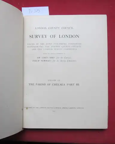 Bird, James and Philip Norman: The Parish of Chelsea. - Part III. [The Old Church] Survey of London, Vol. VII. 