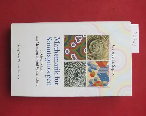 Szpiro, George: Mathematik für Sonntagmorgen : 50 Geschichten aus Mathematik und Wissenschaft. 