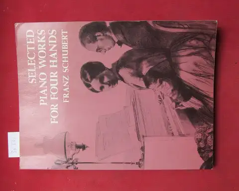 Door, Anton (ed.) and Franz Schubert: Selected Piano Works for four hands. From the Breitkopf & Härtel Complete Works Edition. 