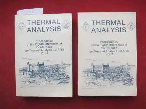 ICTA and Antonin Blazek (Editor): Thermal Analysis.  Proceedings of the 8th International Conference on Thermal Analysis; Vol. 1 + 2. Bratislava, Czechoslovakia August 19 - 23, 1985. 