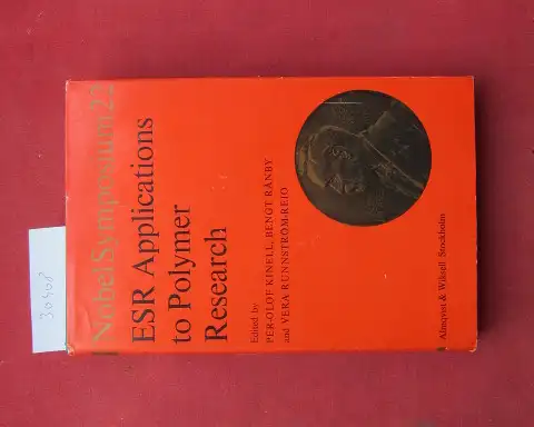 Kinell, Per-Olof, Bengt Ranby Vera Runnström-Reio a. o: ESR Applications to Polymer Research. Nobel Symposium 22. 