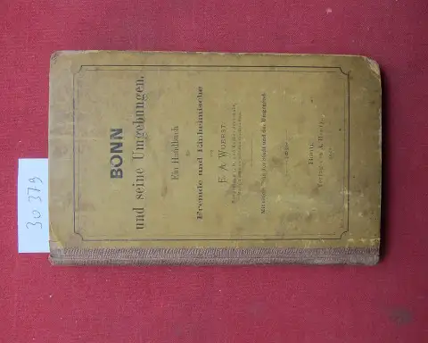 Wuerst, E. A: Bonn und seine Umgebung. Ein Handbuch für Fremde und Einheimische. 