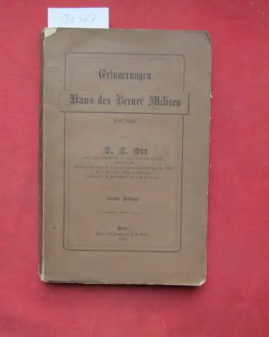 Ott, J[ohann] C[hristian]: Erinnerungen Hans des Berner Milizen: Neue Folge. 