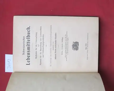 Schweiz. Verein Analytischer Chemiker: Schweizerisches Lebensmittelbuch : Methoden f. d. Untersuchung u. Normen f. d. Beurteilung von Lebensmitteln u. Gebrauchsgegenständen ; Im Auftr. d. Schweiz.. 