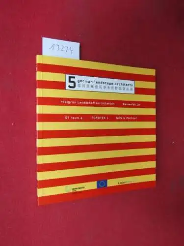 Arichitekturforum Aedes (Hrsg: 5 German landscape architects. Realgrün Landschaftsarchitekten - Rehwaldt LA - ST raum a. - TOPOTEK 1 - WES & Partner. 