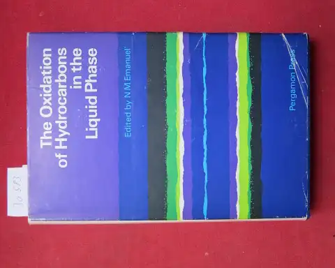 Emanuel, N. M. (ed.): The Oxidation of Hydrocarbons in the Liquid Phase. 