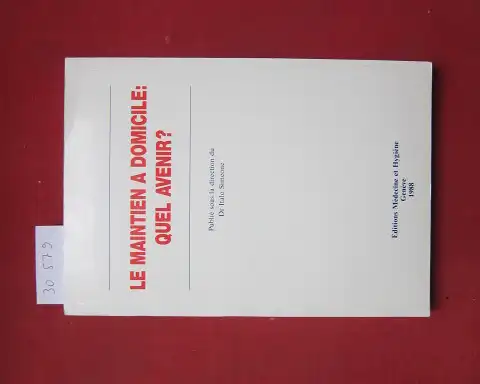 Simeone, Italo, A. Alla B. Bachelard u. a: Le Maintien a Domicile: Quel Avenir?. 