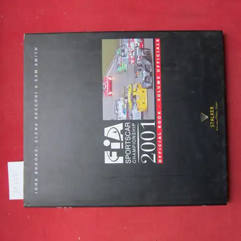 Brooks, John, Elena Resconi and Sam Smith: FIA Sportscar Championship 2001. Official Book - Volume Ufficiale. 