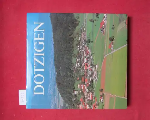Aerni, Klaus: Dotzigen : zur Erinnerung an d. erstmalige urkundl. Erwähnung im Jahr 1182 u. zum Anlass d. 800-Jahr-Feier 1982. [Gemeinde Dotzigen]. ... Zeichn. von Dieter Bosshart u.a.. 