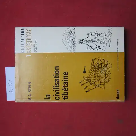 Stein, R[olf] A[lfred]: La civilisation Tibetaine. Collection Sigma, Nr. 1. Dessins originaux de Lobsang Tendzin. 