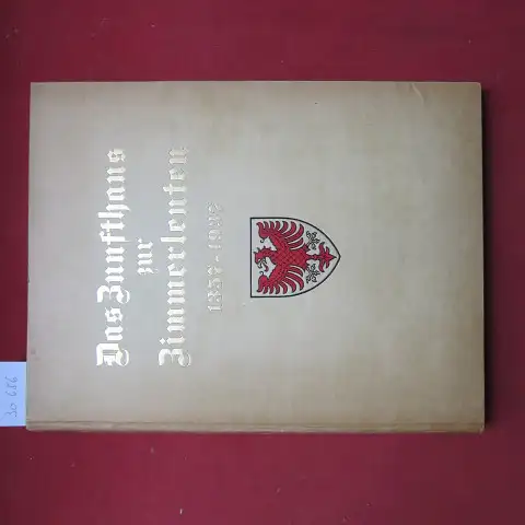 Locher, Fritz: Das Zunfthaus zur Zimmerleuten im Zeitraum von 6 Jahrhunderten : 1357-1937. 