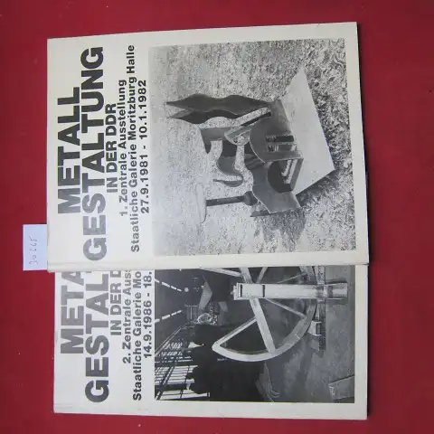 Verb. Bildender Künstler d. DDR: Metallgestaltung in der DDR : 1. + 2. Zentrale Ausstellung. Zentrale Ausstellung Metallgestaltung in d. DDR. Staatl. Galerie Moritzburg, Halle. 