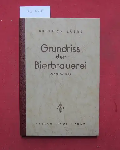 Lüers, Heinrich: Grundriss der Bierbrauerei. 