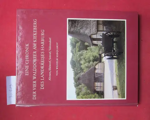 Marquardt, Wilhelm: Eine Chronik der vier Walddörfer am Kiekeberg des Landkreises Harburg : 1294 - 1980 ; Alvesen, Ehestorf, Sottorf, Vahrendorf. 
