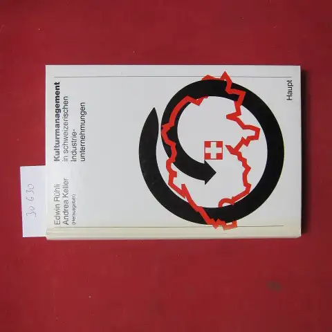 Rühli, Edwin und Andrea Keller: Kulturmanagement in schweizerischen Industrieunternehmungen. 
