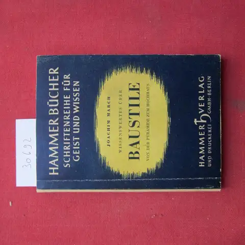 March, Joachim: Wissenswertes über Baustile : Von d. Pyramide z. Hochhaus. Hammer Bücher. 