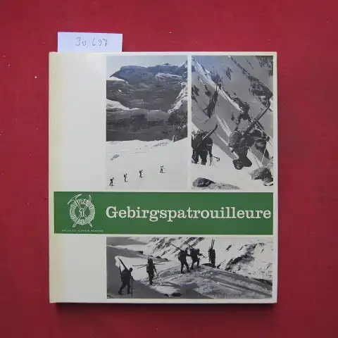 Kurz, Hans Rudolf, Peter Baumgartner Paul Corboz u. a: Gebirgspatrouilleure. Hrsg. vom Verband der Gebirgspatrouilleure des 1. schweiz. Armeekorps. 