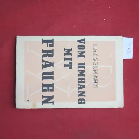 Hanselmann, Heinrich: Vom Umgang mit Frauen. 