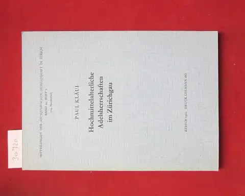 Kläui, Paul: Hochmittelalterliche Adelsherrschaften im Zürichgau. Mitteilungen der Antiquarischen Gesellschaft in Zürich Band 40, Heft 2. 