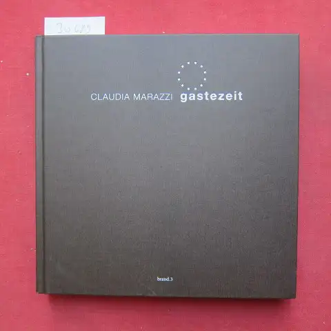 Marazzi, Claudia: Gästezeit. Mit dreizehn Bildern von brand.3. 