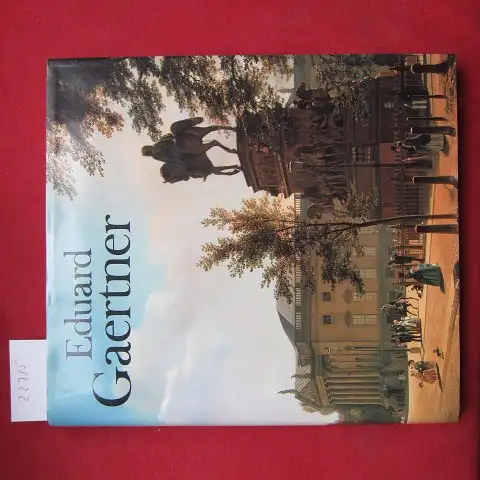 Trost, Edit und Eduard Gärtner: Eduard Gaertner. 