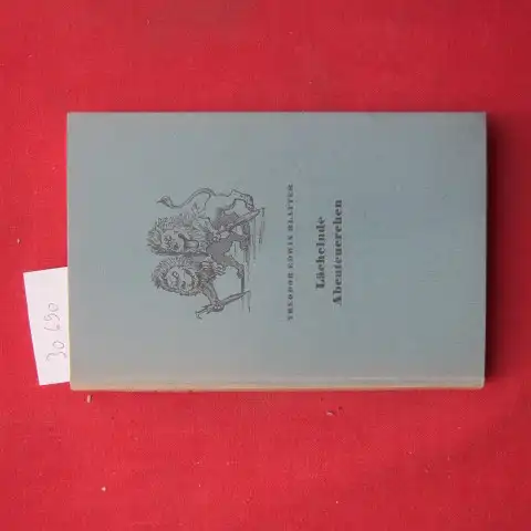 Blatter, Theodor Edwin: Lächelnde Abenteuerchen : Kleine schalkhafte Erzählungen. 