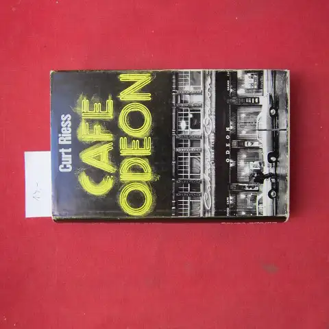 Riess, Curt: Café Odeon : unsere Zeit, ihre Hauptakteure u. Betrachter. 
